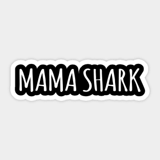 MAMA SHARK Sticker